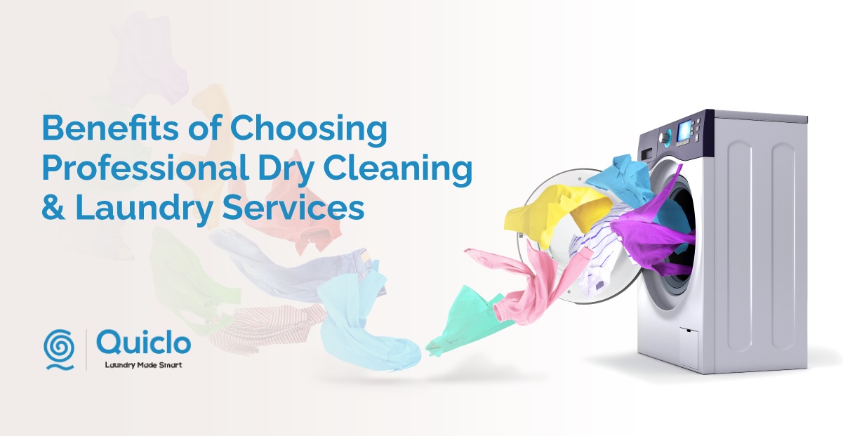 Benefits of Choosing Professional Dry Cleaning & Laundry Services in Hyderabad