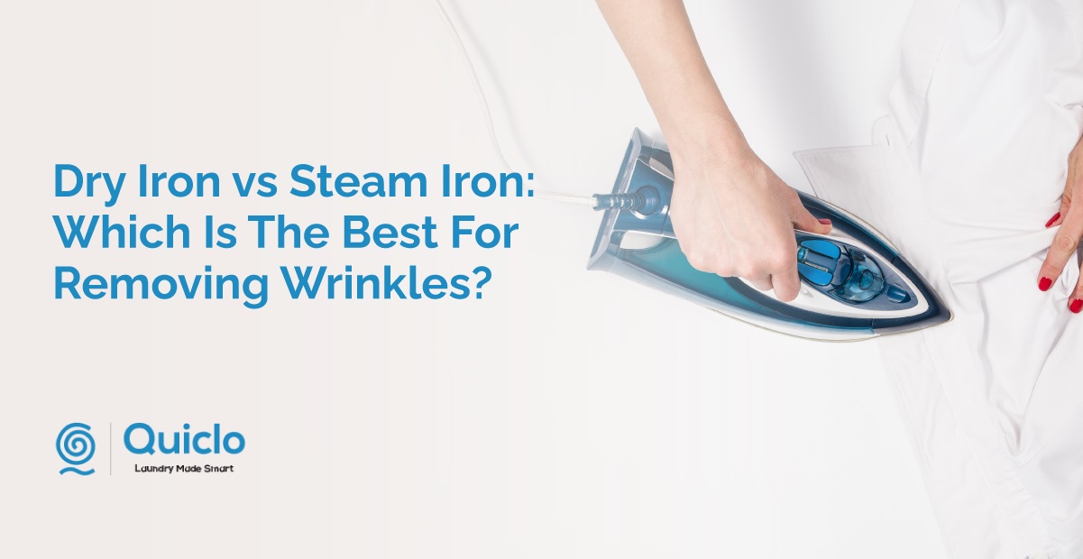 Dry Iron vs Steam Iron- Which Is The Best For Removing Wrinkles