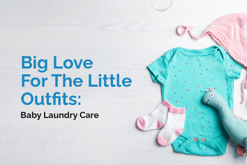 Big Love For The Little Outfits: Baby Laundry Care