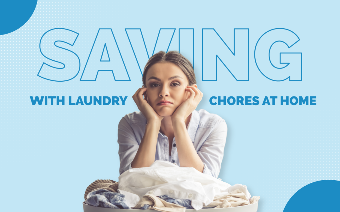 SAVING, WITH LAUNDRY CHORES AT HOME