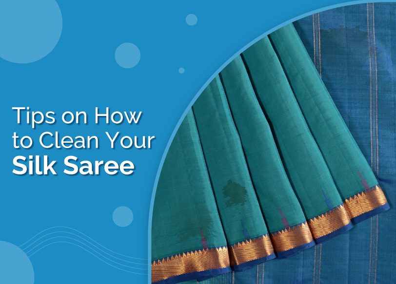 11 Tips On How To Clean Your Silk Saree